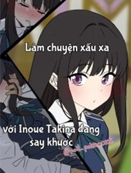 Làm Tình Với Inoue Takina Đang Say Rượu